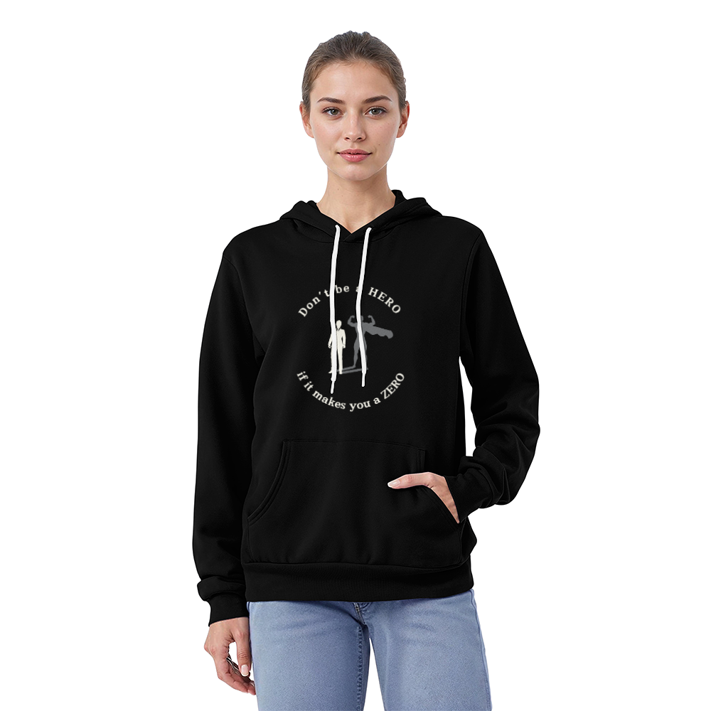 Don't Be a HERO If It Makes You a ZERO – Bold Statement Tee