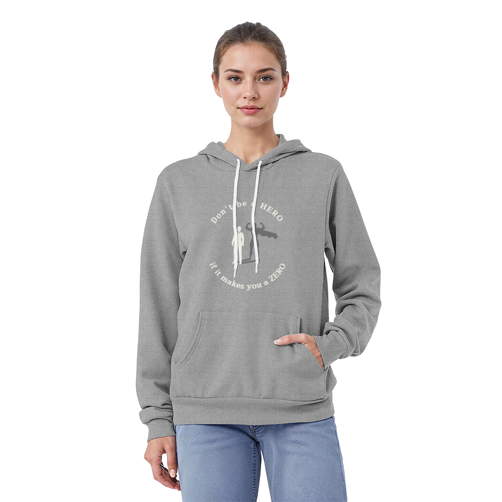 Don't Be a HERO If It Makes You a ZERO – Bold Statement Tee